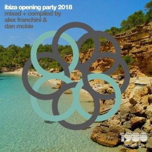 Ibiza Opening Party 2018 (Mixed & Compiled by Dan McKie & Alex Franchini) dari Alex Franchini