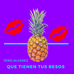 收聽Teno Alvarez的Que Tienen Tus Besos歌詞歌曲