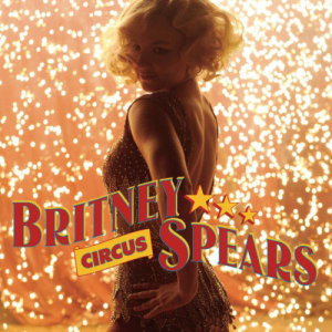 收聽Britney Spears的Circus (Tom Neville's Ringleader Remix) (Tom Neville's Ringleader)歌詞歌曲