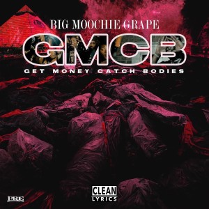 Album Get Money Catch Bodies from Big Moochie Grape