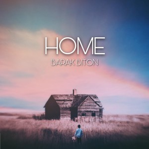 Dengarkan lagu Home nyanyian Barak Biton dengan lirik
