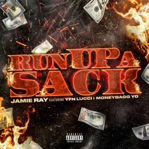 Listen to Run up a Sack (Explicit) song with lyrics from Jamie Ray