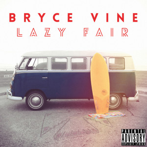 Bryce Vine的專輯Lazy Fair (Explicit)