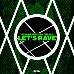 ดาวน์โหลดและฟังเพลง Let's Rave (Explicit) พร้อมเนื้อเพลงจาก Linka