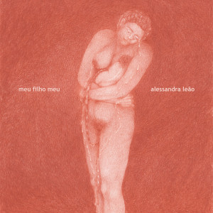 Listen to Meu Filho Meu song with lyrics from Alessandra Leão