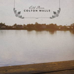 Album Cold Brew oleh Colton Walls