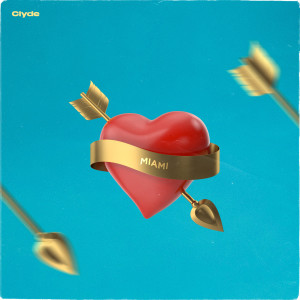 ดาวน์โหลดและฟังเพลง Miami พร้อมเนื้อเพลงจาก Clyde