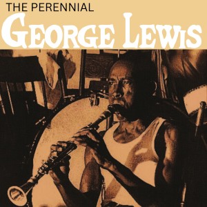 George Lewis的專輯The Perennial George Lewis