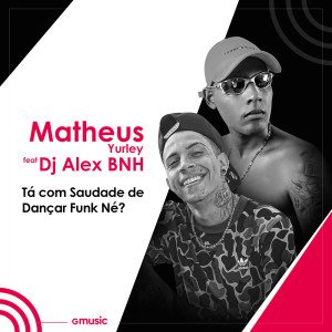 Listen to Tá Com Saudades De Dançar Funk, Né? (Explicit) song with lyrics from Matheus Yurley