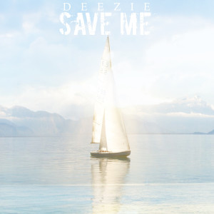 Deezie的專輯Save Me