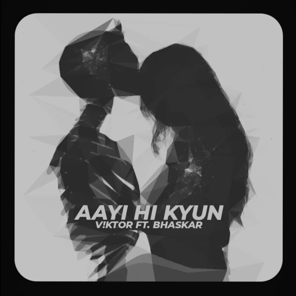 Aayi Hi Kyun (feat. Bhaskar) (Explicit)