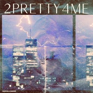 Fauwy6的專輯2pretty4me