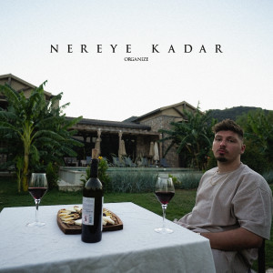 ดาวน์โหลดและฟังเพลง NEREYE KADAR พร้อมเนื้อเพลงจาก Organize