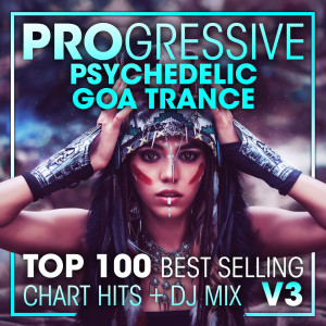 อัลบัม Progressive Psychedelic Goa Trance Top 100 Best Selling Chart Hits + DJ Mix V3 ศิลปิน Doctor Spook