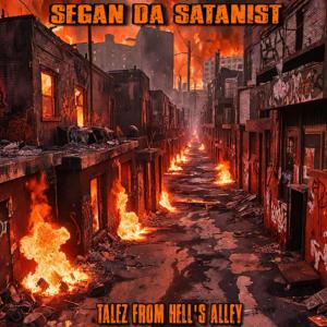 收聽segan da satanist的Talez from hell'z alley (Explicit)歌詞歌曲
