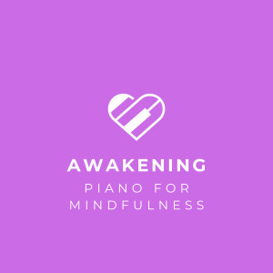 Mellow Melodies的专辑Awakening: Piano for Mindfulness