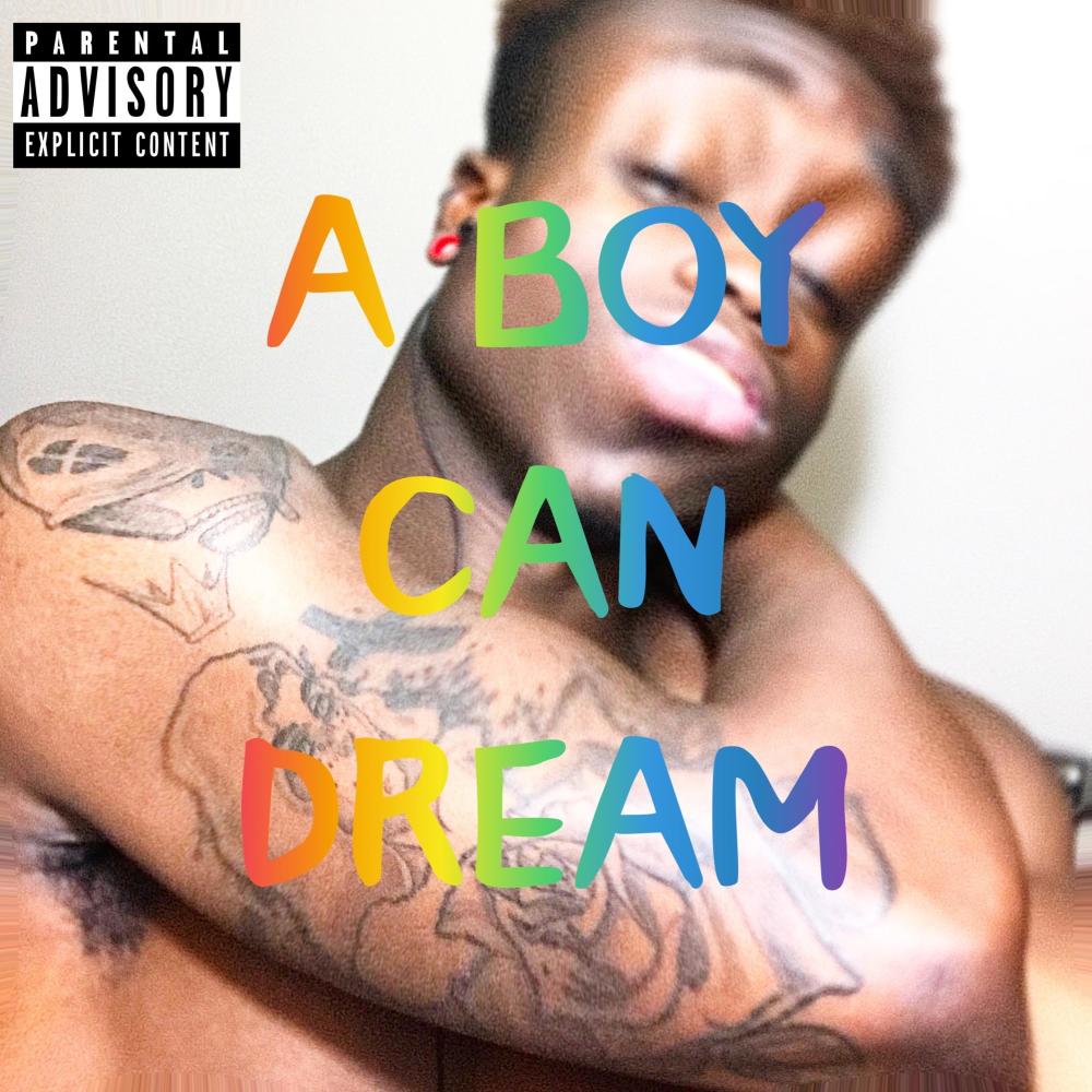a boy can dream (Explicit)