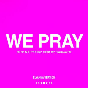 ดาวน์โหลดและฟังเพลง WE PRAY (Elyanna Version) พร้อมเนื้อเพลงจาก Coldplay