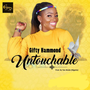 Dengarkan Untouchable lagu dari Gifty Hammond dengan lirik