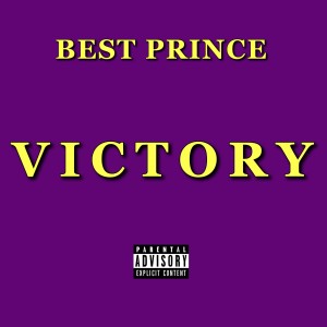 收聽BEST PRINCE的Victory (Explicit)歌詞歌曲