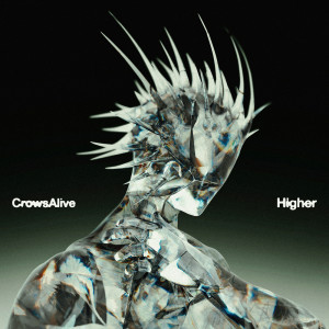 Listen to Higher song with lyrics from CrowsAlive