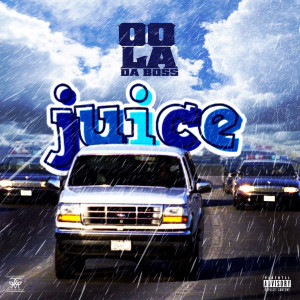 Dengarkan lagu Juice (Explicit) nyanyian Oola Da Boss dengan lirik