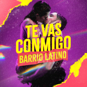 อัลบัม Te Vas Conmigo ศิลปิน Barrio Latino
