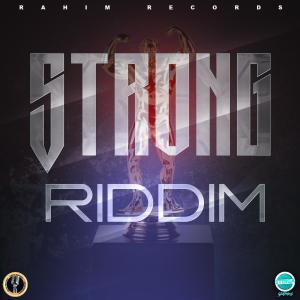 ดาวน์โหลดและฟังเพลง Strong Riddim พร้อมเนื้อเพลงจาก Rahim Records