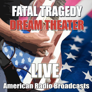 ดาวน์โหลดและฟังเพลง Fatal Tragedy (Live) พร้อมเนื้อเพลงจาก Dream Theater