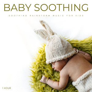 收聽Baby Music Experience的Baby Soothing: Soothing Rainstorm Music For Kids - 1 Hour歌詞歌曲
