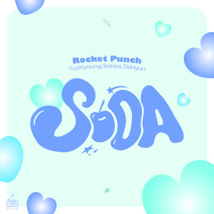 Listen to SODA (Vocal. 윤경, 소희, 다현) song with lyrics from 로켓펀치