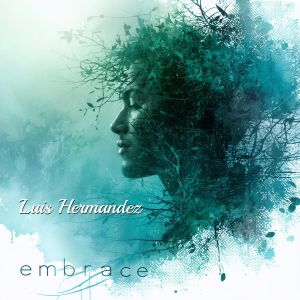 ดาวน์โหลดและฟังเพลง Embrace พร้อมเนื้อเพลงจาก Luis Hermandez