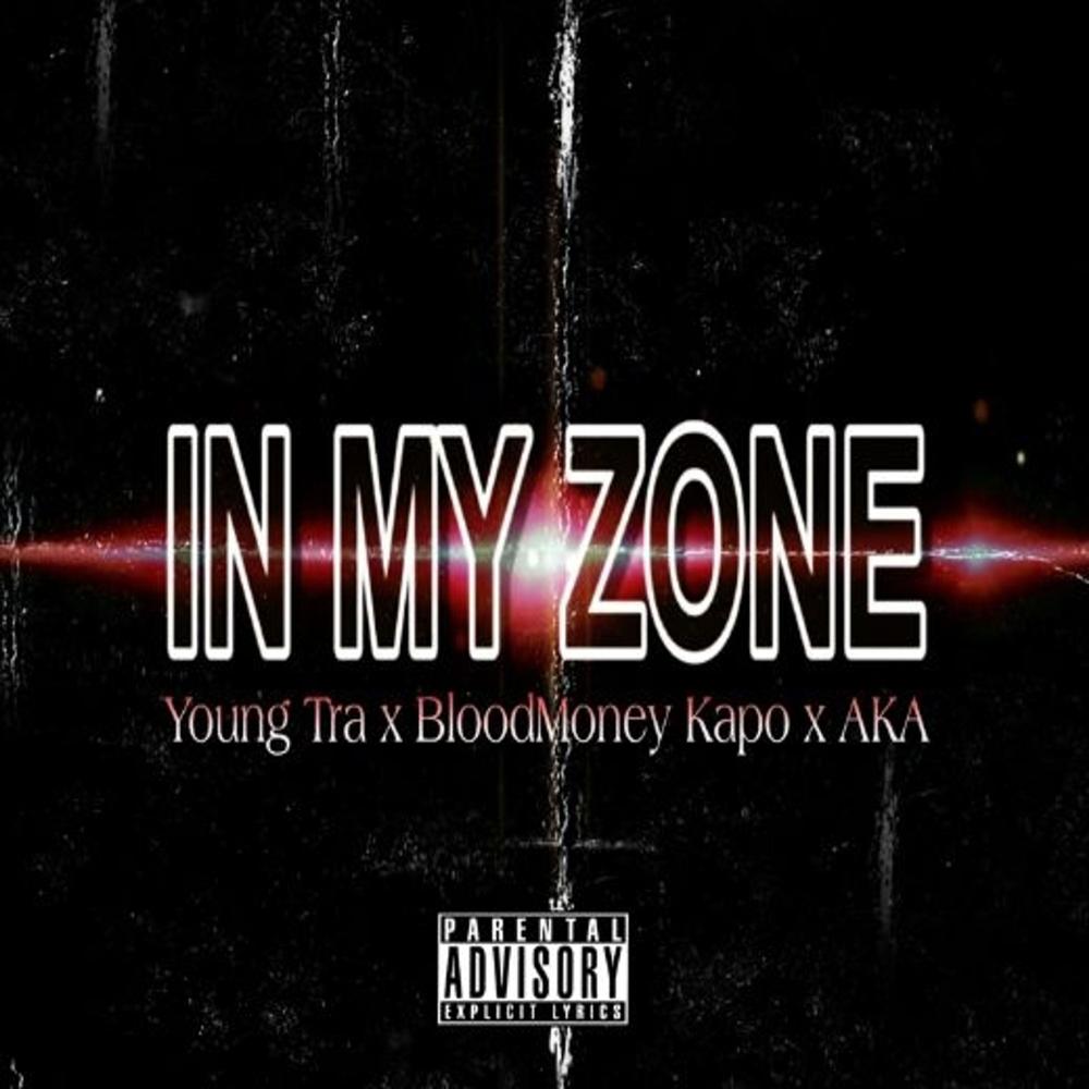 In My Zone (feat. BloodMoney Kapo & AKA) (Explicit)