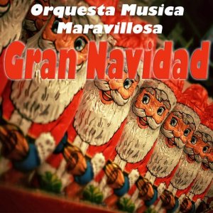 收聽Orquesta Música Maravillosa的Joy The World / 25 de Diciembre / Pastores Venid / Ay! Del Chiquirrin / Ya Vienen los Reyes / Alegria Alegria歌詞歌曲