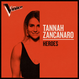 ดาวน์โหลดและฟังเพลง Heroes (The Voice Australia 2019 Performance|Live) พร้อมเนื้อเพลงจาก Tannah Zancanaro