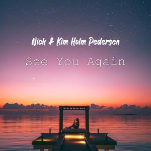 收聽Nick的See You Again歌詞歌曲