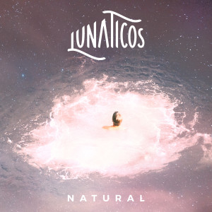 收聽Lunáticos的Natural歌詞歌曲