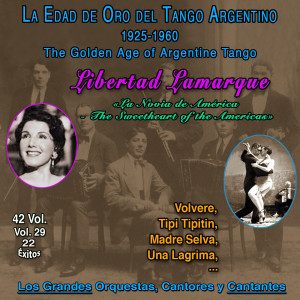 อัลบัม La Edad De Oro Del Tango Argentino - 1925-1960 (Vol. 29/42) ศิลปิน Libertad Lamarque
