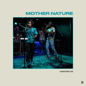 Mother Nature的专辑Mother Nature on Audiotree Live (Explicit)