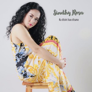 Listen to Ku Disini Kau Disana song with lyrics from SINDHY ROSA