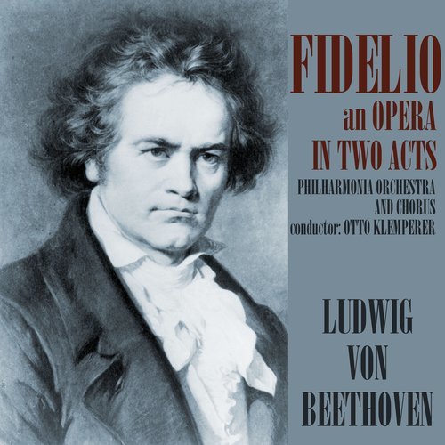 Fidelio, Op. 72, Act 1: Leb wohl, du warmes Sonnenlicht (Chor/Marzelline/Leonore/Jaquino/Pizarro/Rocco)