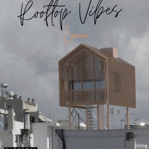 Listen to Rooftop Vibes (Explicit) song with lyrics from Lamai