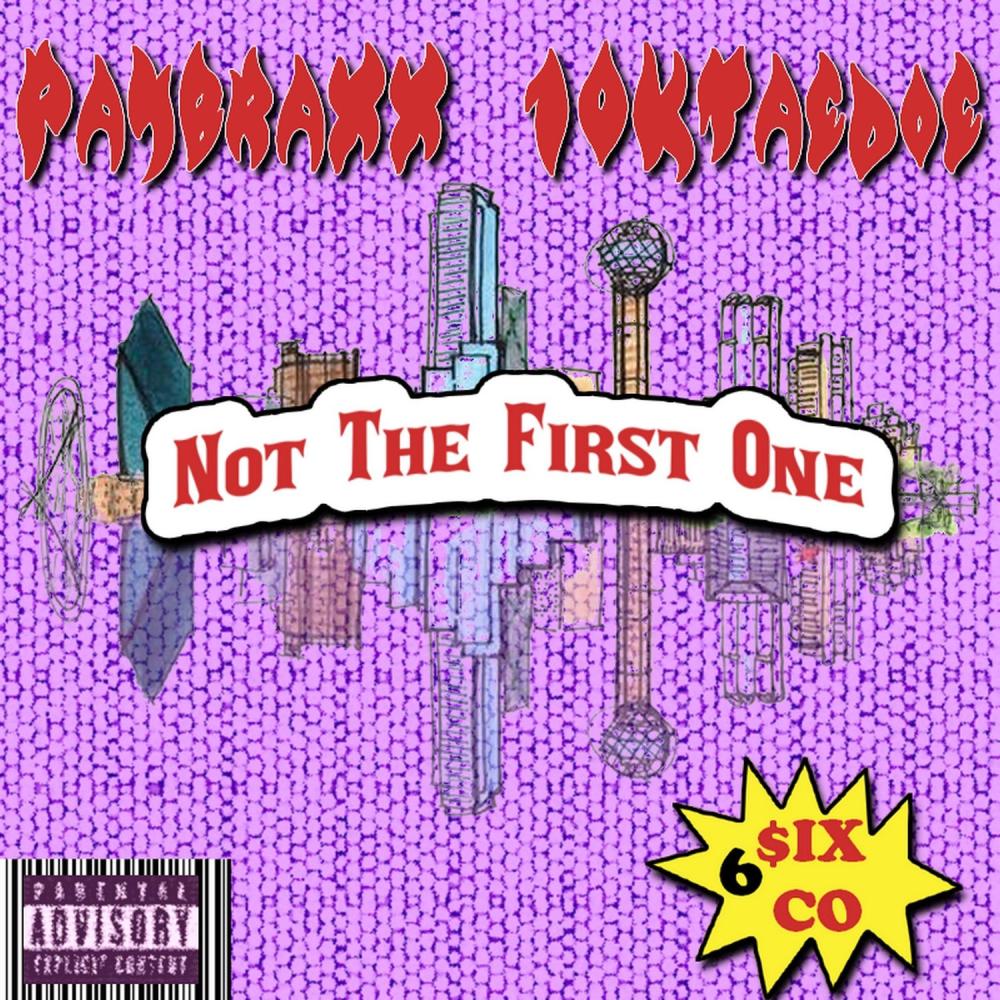 Not The First One (feat. 10kTaedoe) (Explicit)