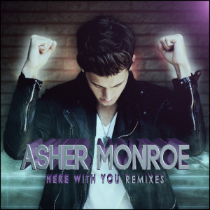 收聽Asher Monroe Book的Here With You (Dave Audé Remix)歌詞歌曲