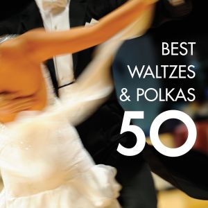 อัลบัม 50 Best Waltzes & Polkas ศิลปิน Chopin----[replace by 16381]