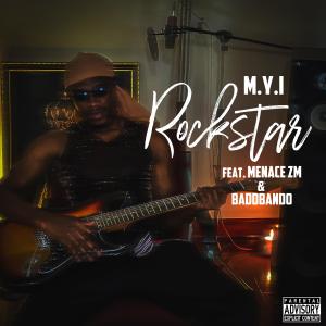 收聽M.Y.I的Rockstar (feat. Menace ZM & BaddBaNDO) (Explicit)歌詞歌曲