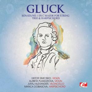 Gluck: Sonata No. 1 in C Major for String Trio and Harpsichord, Wq. 53 (Digitally Remastered)
