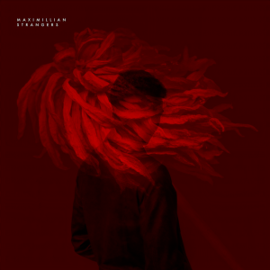 收聽Maximillian的Strangers歌詞歌曲