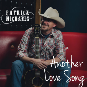 收聽Patrick Michaels的Another Love Song歌詞歌曲