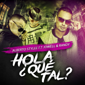 收聽Alberto Stylee的Hola ¿Que Tal?歌詞歌曲
